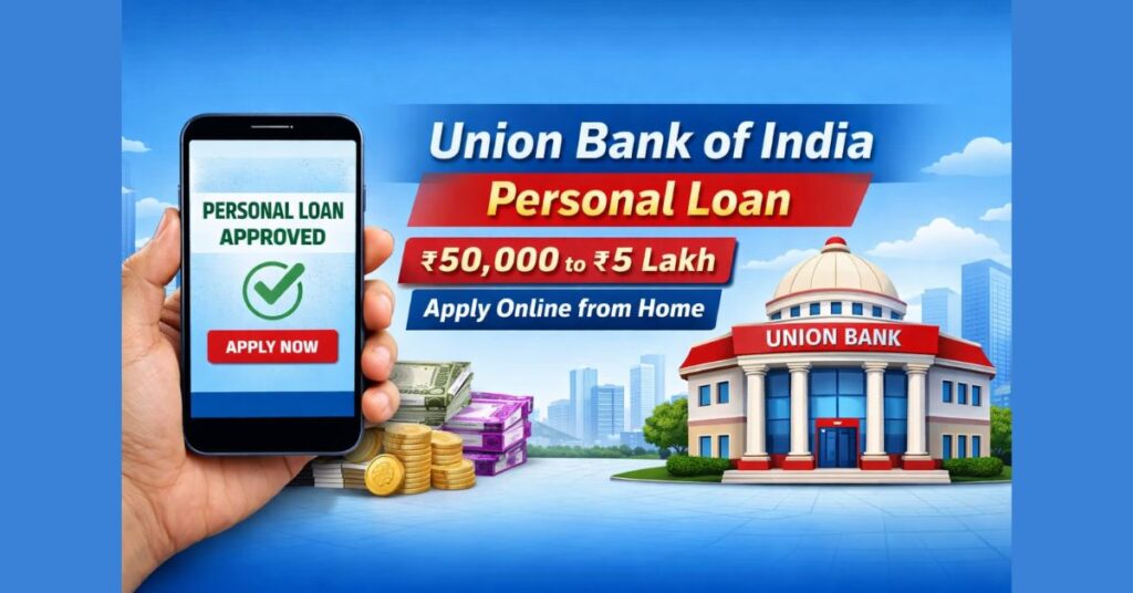 Union Bank of India personal loan online application for ₹50,000 to ₹5 lakh